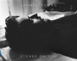 Jaymes Young - Stoned On You [Official Audio]